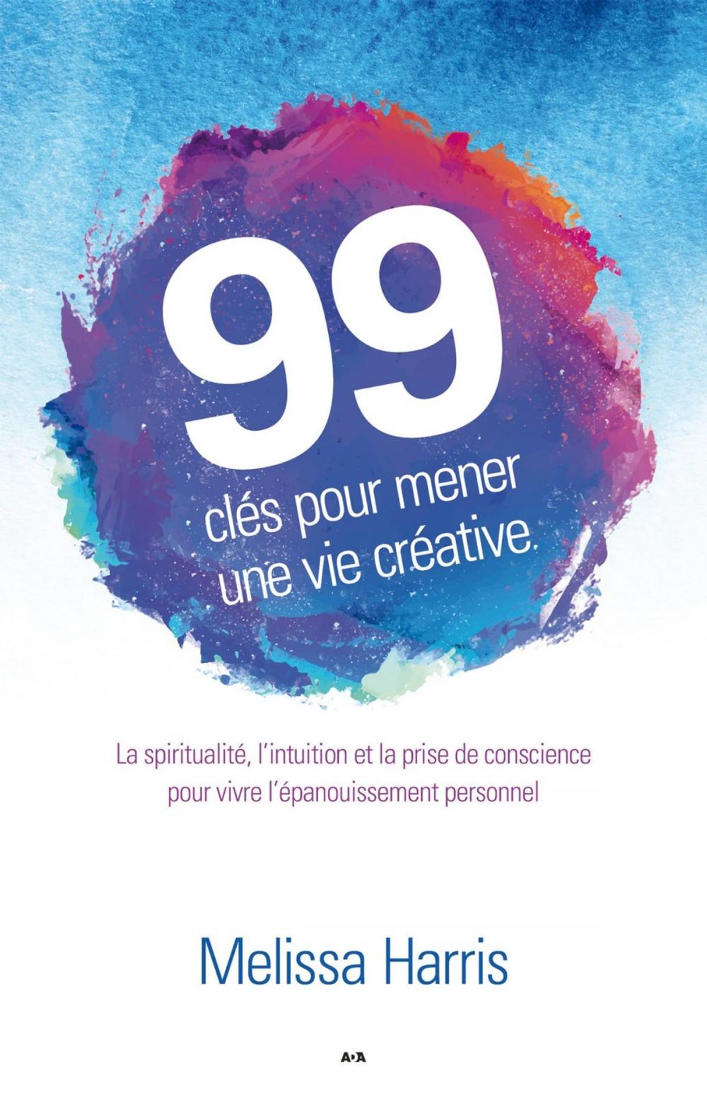 Big bigCover of 99 clés pour mener une vie créative