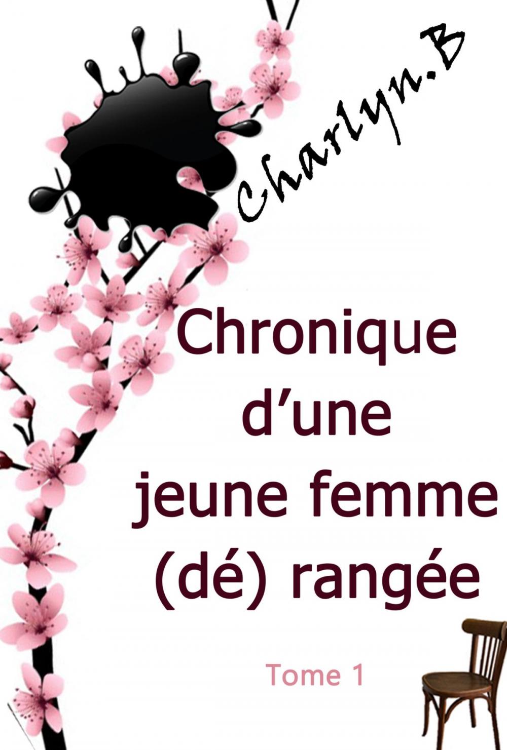 Big bigCover of CHRONIQUE D'UNE JEUNE FEMME (DÉ)RANGÉE