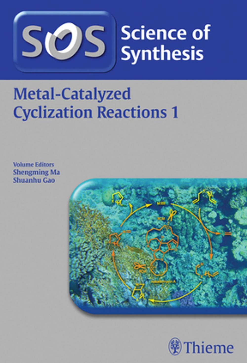 Big bigCover of Science of Synthesis: Metal-Catalyzed Cyclization Reactions Vol. 1