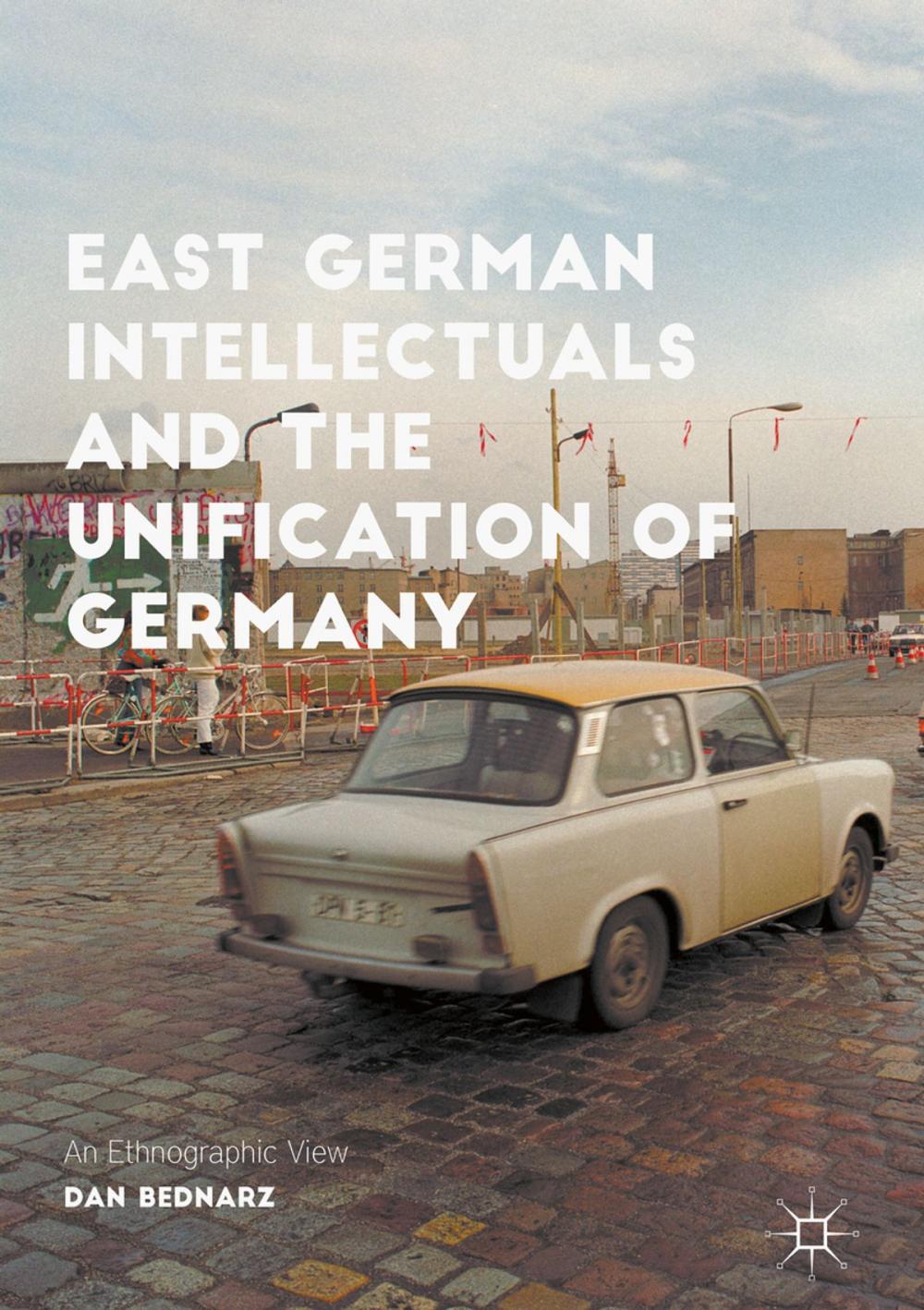 Big bigCover of East German Intellectuals and the Unification of Germany