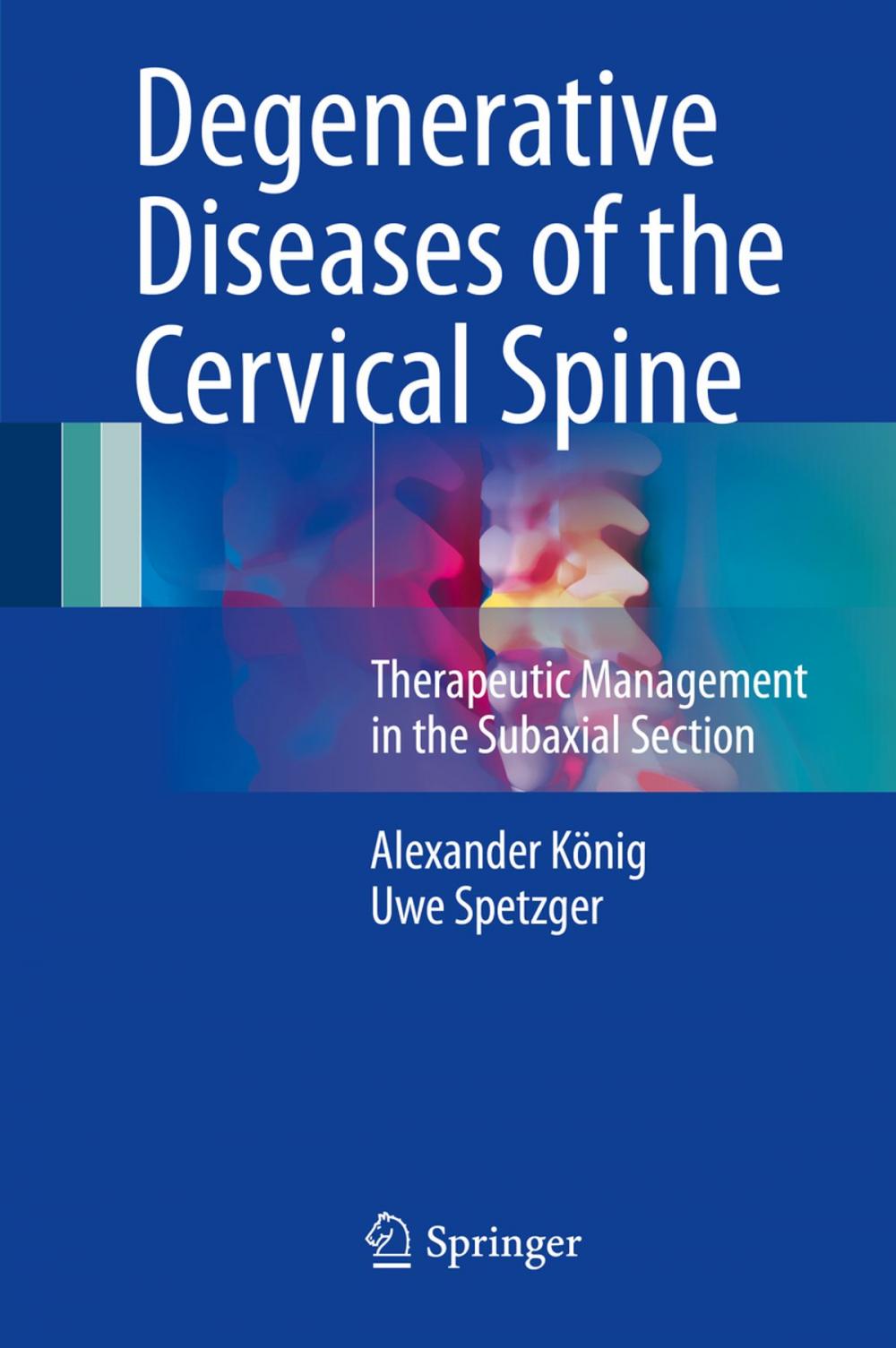 Big bigCover of Degenerative Diseases of the Cervical Spine