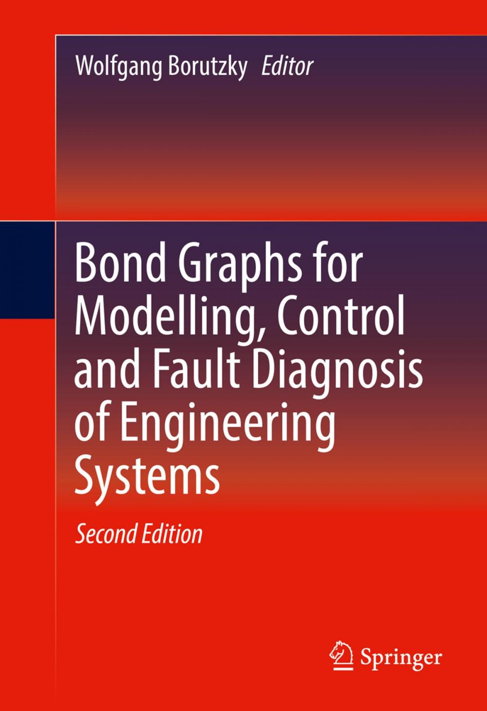 Big bigCover of Bond Graphs for Modelling, Control and Fault Diagnosis of Engineering Systems