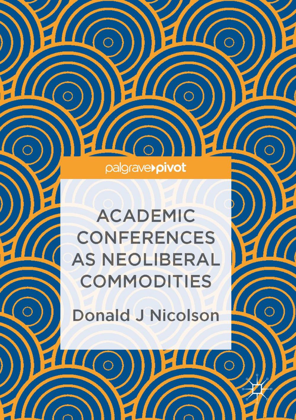 Big bigCover of Academic Conferences as Neoliberal Commodities