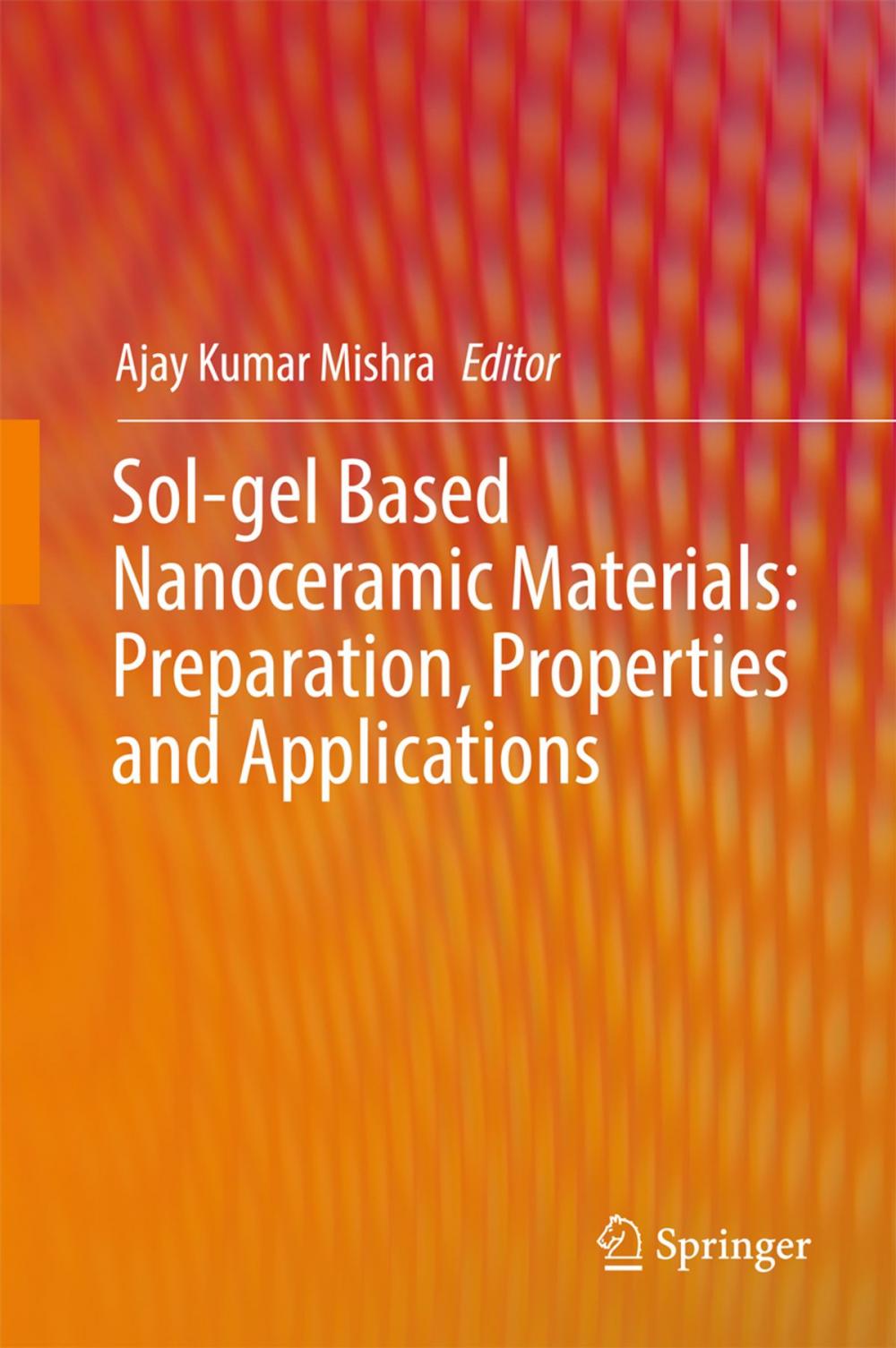 Big bigCover of Sol-gel Based Nanoceramic Materials: Preparation, Properties and Applications