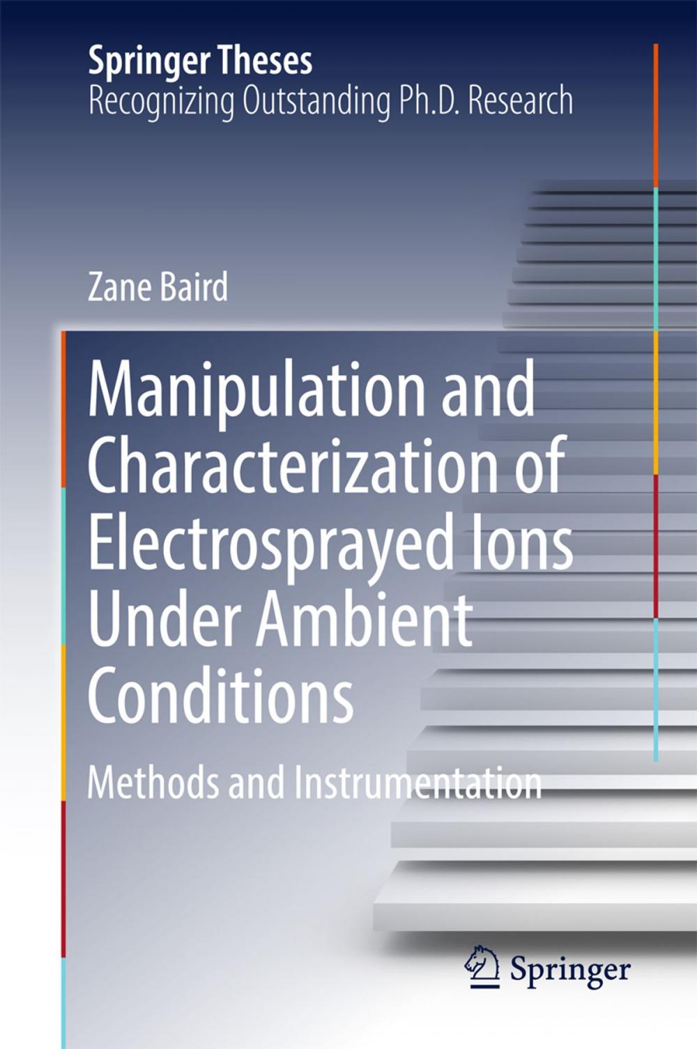 Big bigCover of Manipulation and Characterization of Electrosprayed Ions Under Ambient Conditions