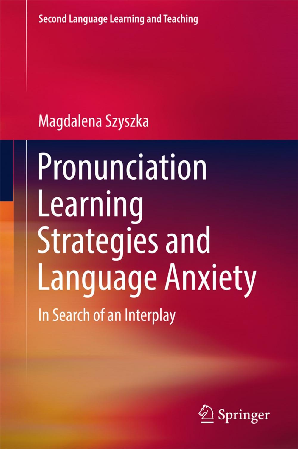 Big bigCover of Pronunciation Learning Strategies and Language Anxiety