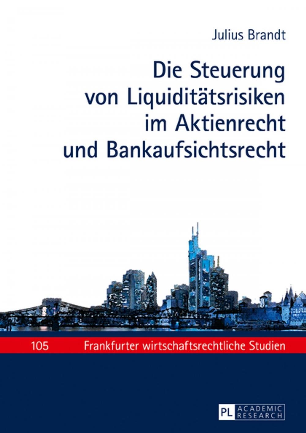 Big bigCover of Die Steuerung von Liquiditaetsrisiken im Aktienrecht und Bankaufsichtsrecht