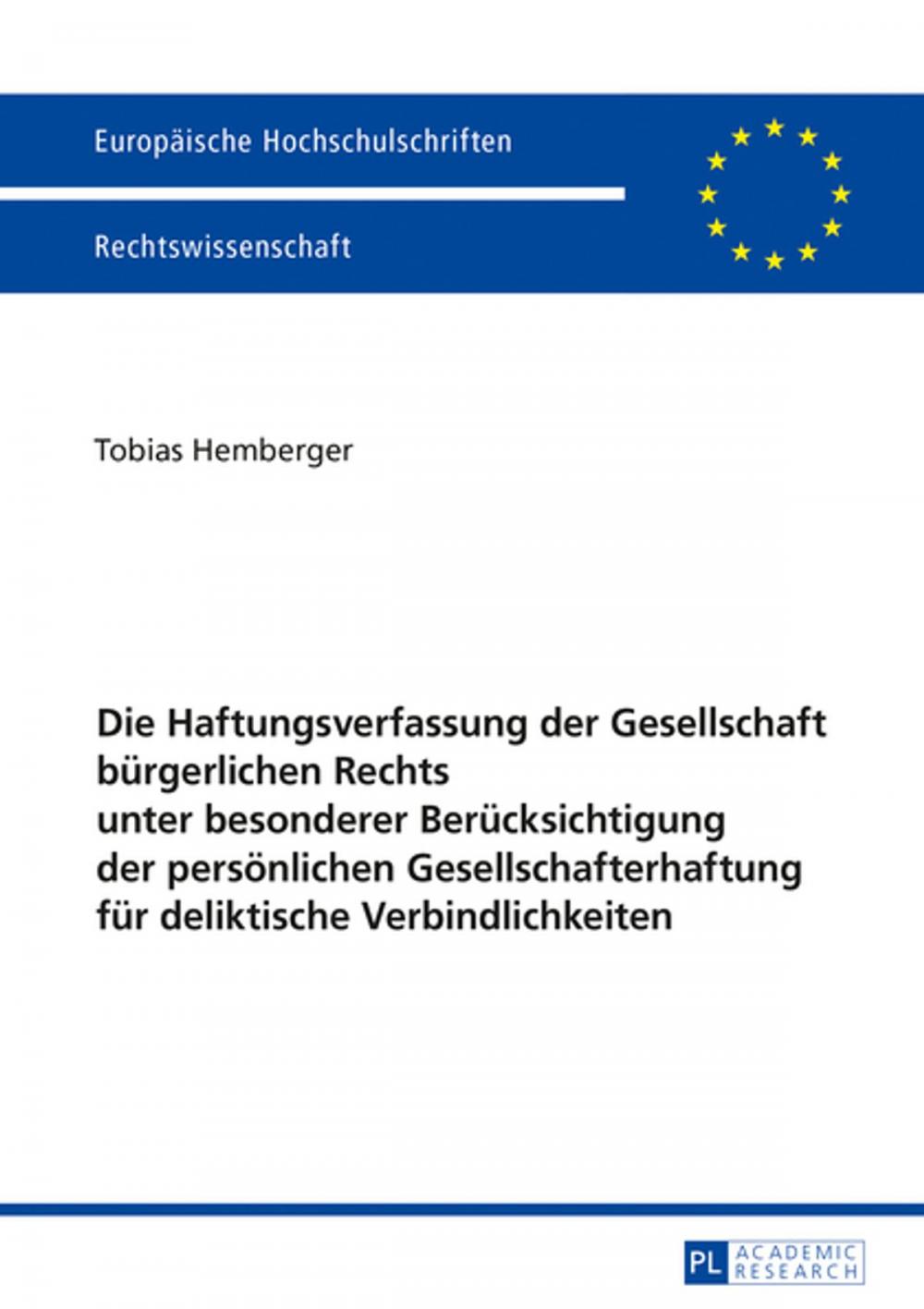 Big bigCover of Die Haftungsverfassung der Gesellschaft buergerlichen Rechts unter besonderer Beruecksichtigung der persoenlichen Gesellschafterhaftung fuer deliktische Verbindlichkeiten