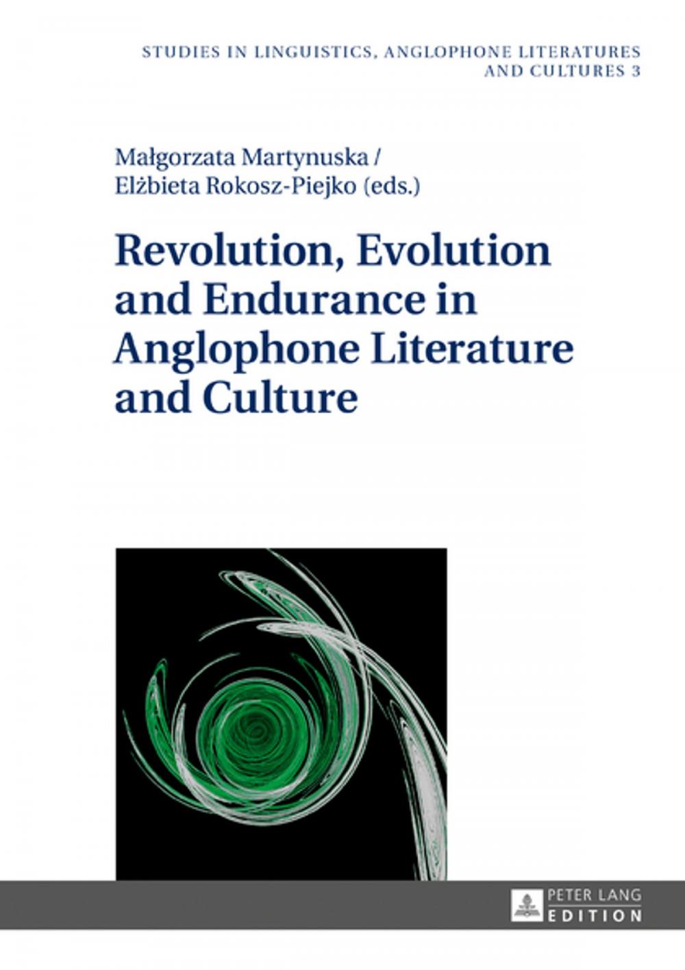 Big bigCover of Revolution, Evolution and Endurance in Anglophone Literature and Culture