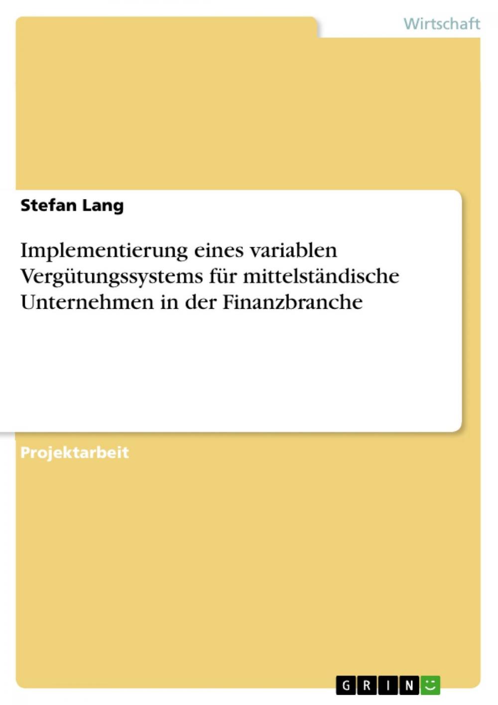 Big bigCover of Implementierung eines variablen Vergütungssystems für mittelständische Unternehmen in der Finanzbranche