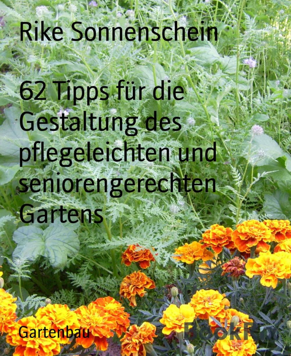 Big bigCover of 62 Tipps für die Gestaltung des pflegeleichten und seniorengerechten Gartens