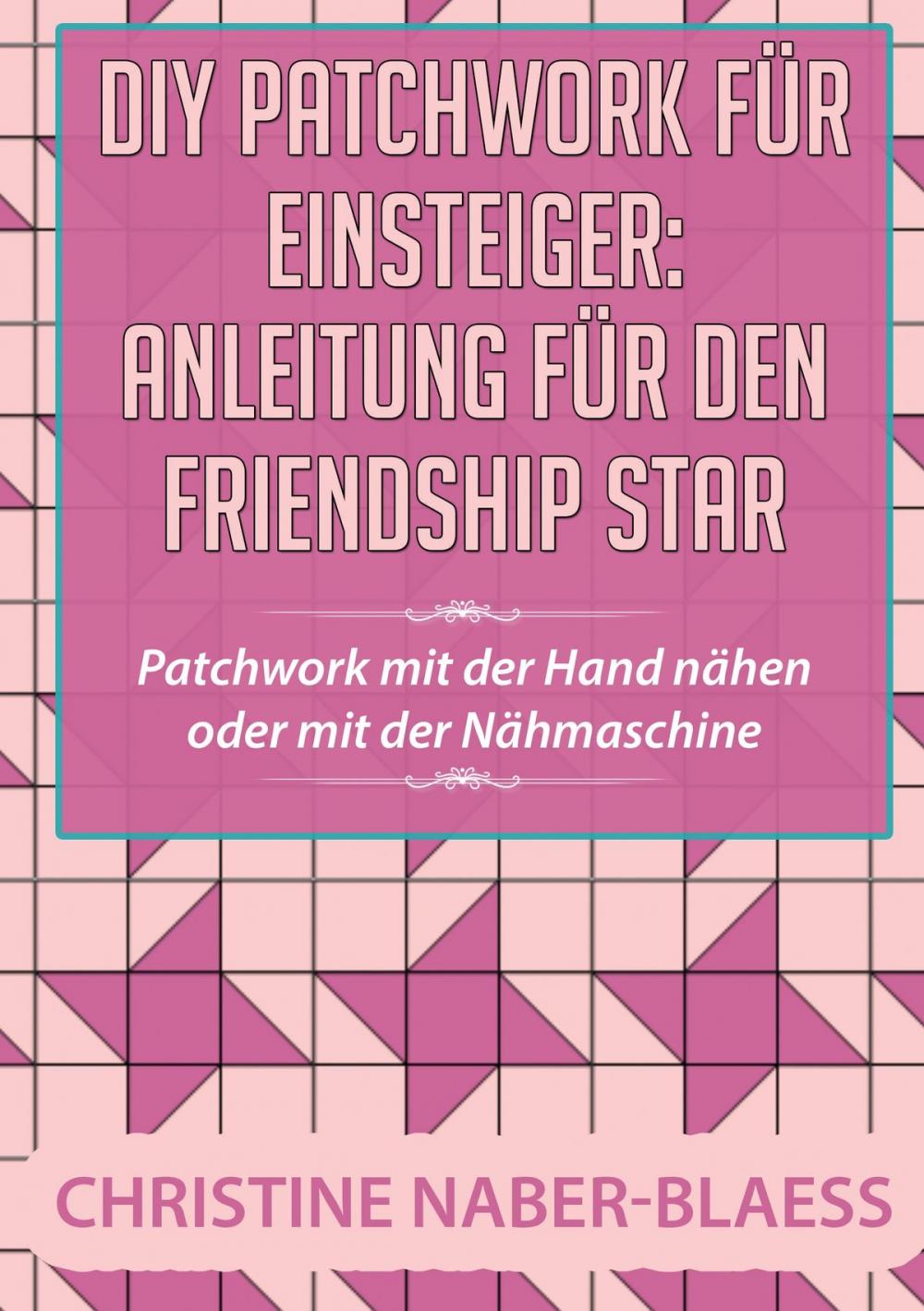 Big bigCover of DIY Patchwork für Einsteiger: Anleitung für den Friendship Star