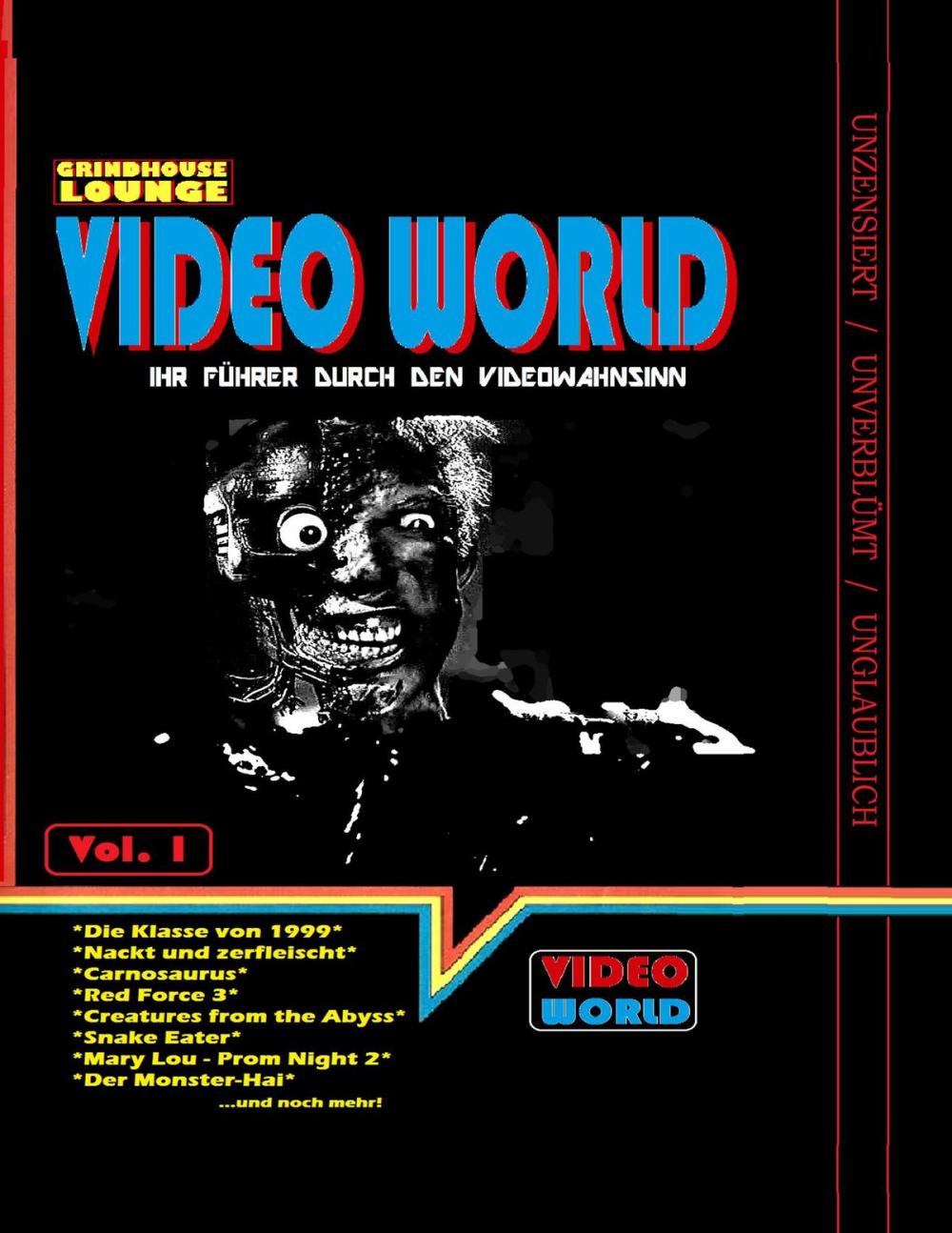 Big bigCover of Grindhouse Lounge: Video World Vol.1 - Ihr Filmführer durch den Videowahnsinn mit Retroreviews zu Nackt und Zerfleischt, C2 - Killerinsect, Die Klasse von 1999, Kinder des Zorns 2, Creatures from the Abyss, Carnosaurus, Sneak Eater und mehr!