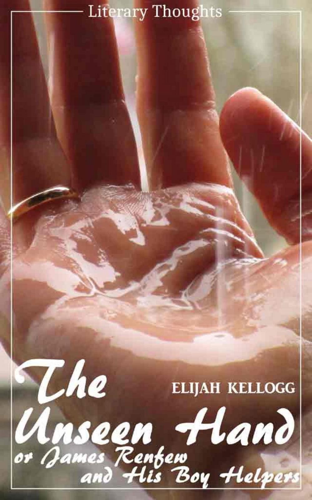 Big bigCover of The Unseen Hand: Or, James Renfew and His Boy Helpers (Elijah Kellogg) - illustrated - (Literary Thoughts Edition)