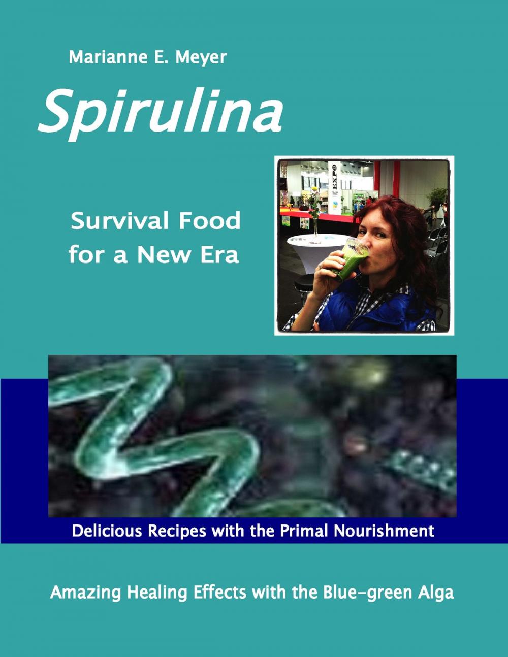 Big bigCover of SPIRULINA Survival Food for a New Era