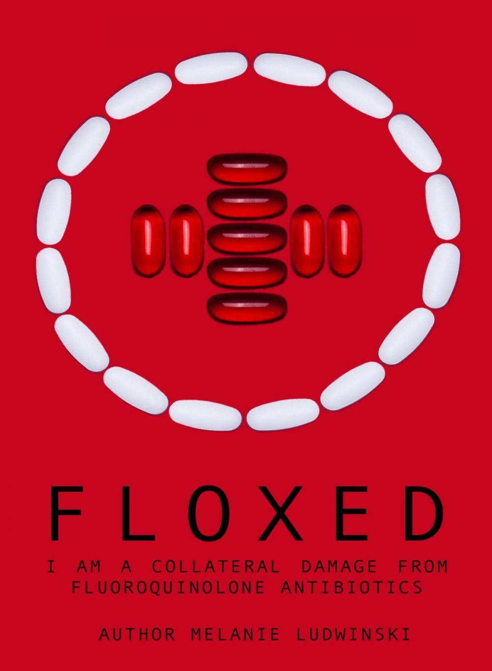 Big bigCover of Floxed - I am a collateral damage from fluoroquinolone Antibiotics