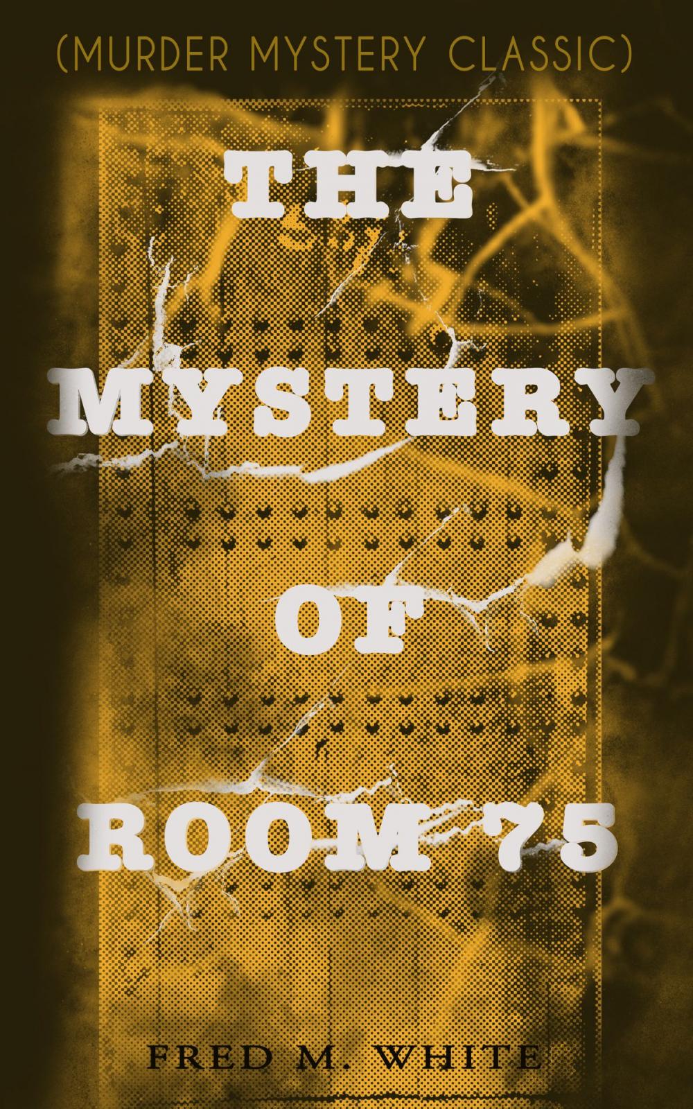 Big bigCover of THE MYSTERY OF ROOM 75 (Murder Mystery Classic)