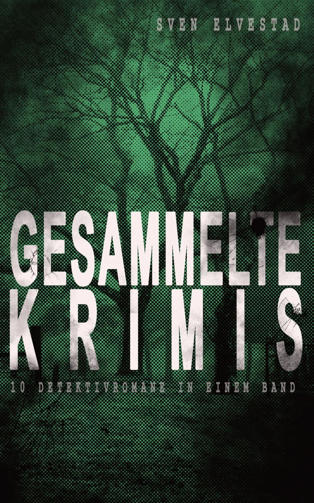 Big bigCover of Gesammelte Krimis (10 Detektivromane in einem Band)