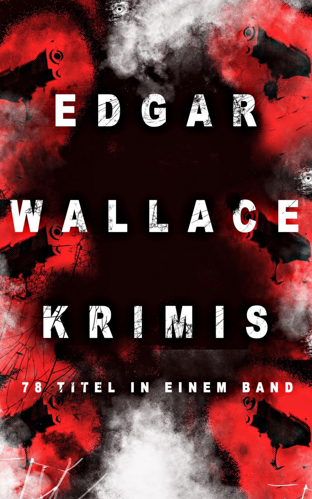 Big bigCover of Edgar Wallace-Krimis: 78 Titel in einem Band