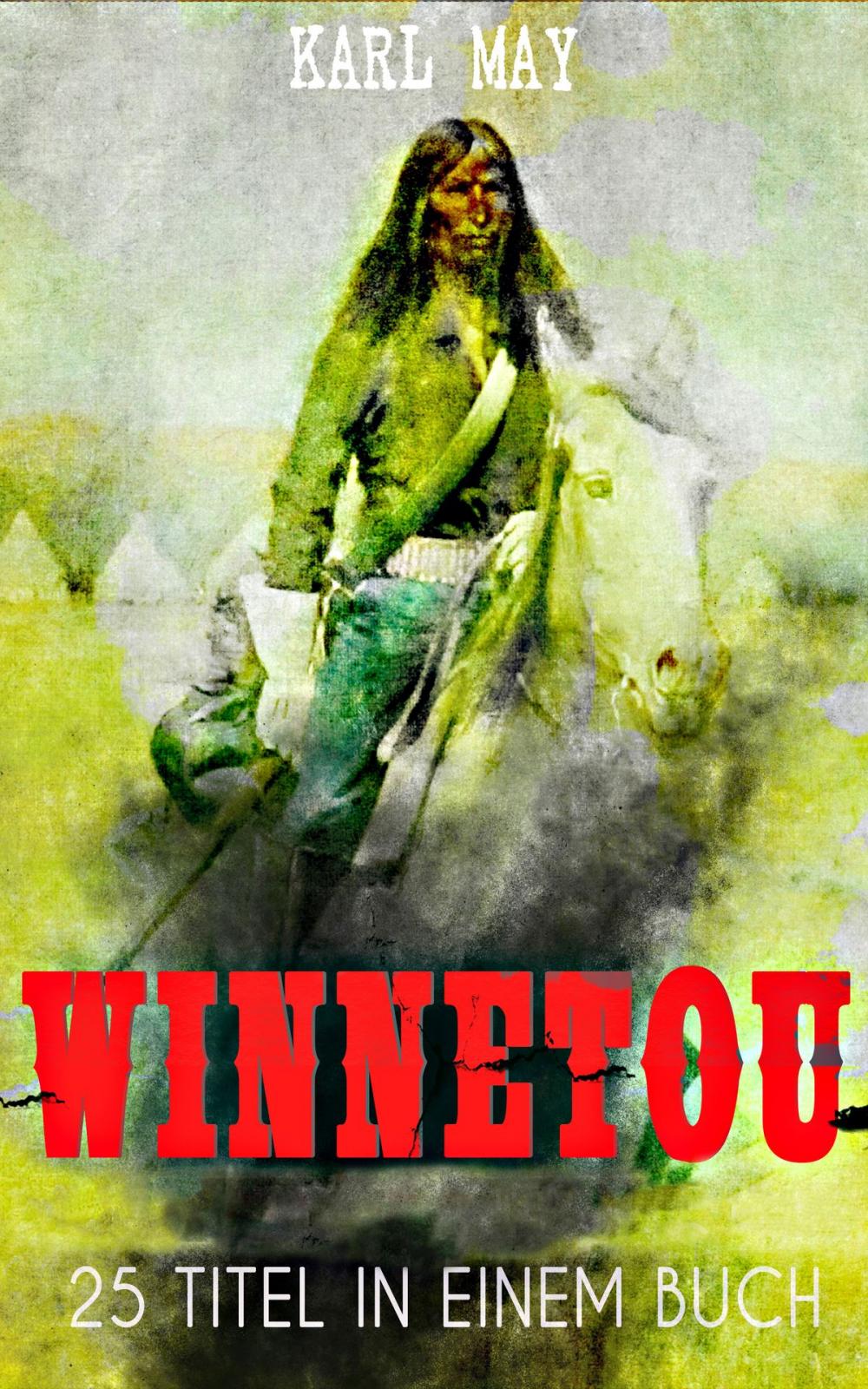 Big bigCover of Winnetou - Western Sammelband (25 Titel in einem Buch)