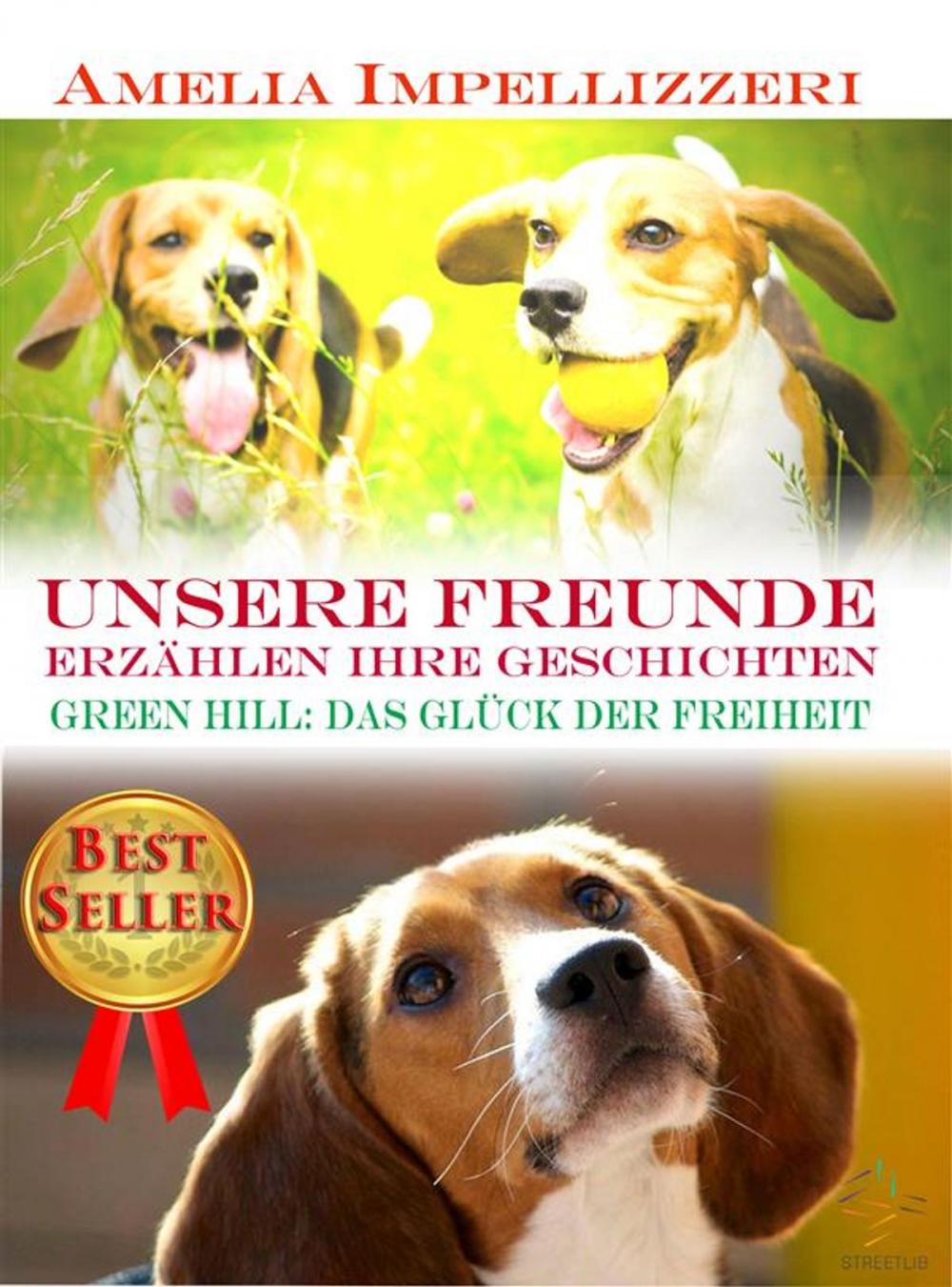 Big bigCover of Unsere Freunde erzählen ihre Geschichten – Green Hill: Das Glück der Freiheit