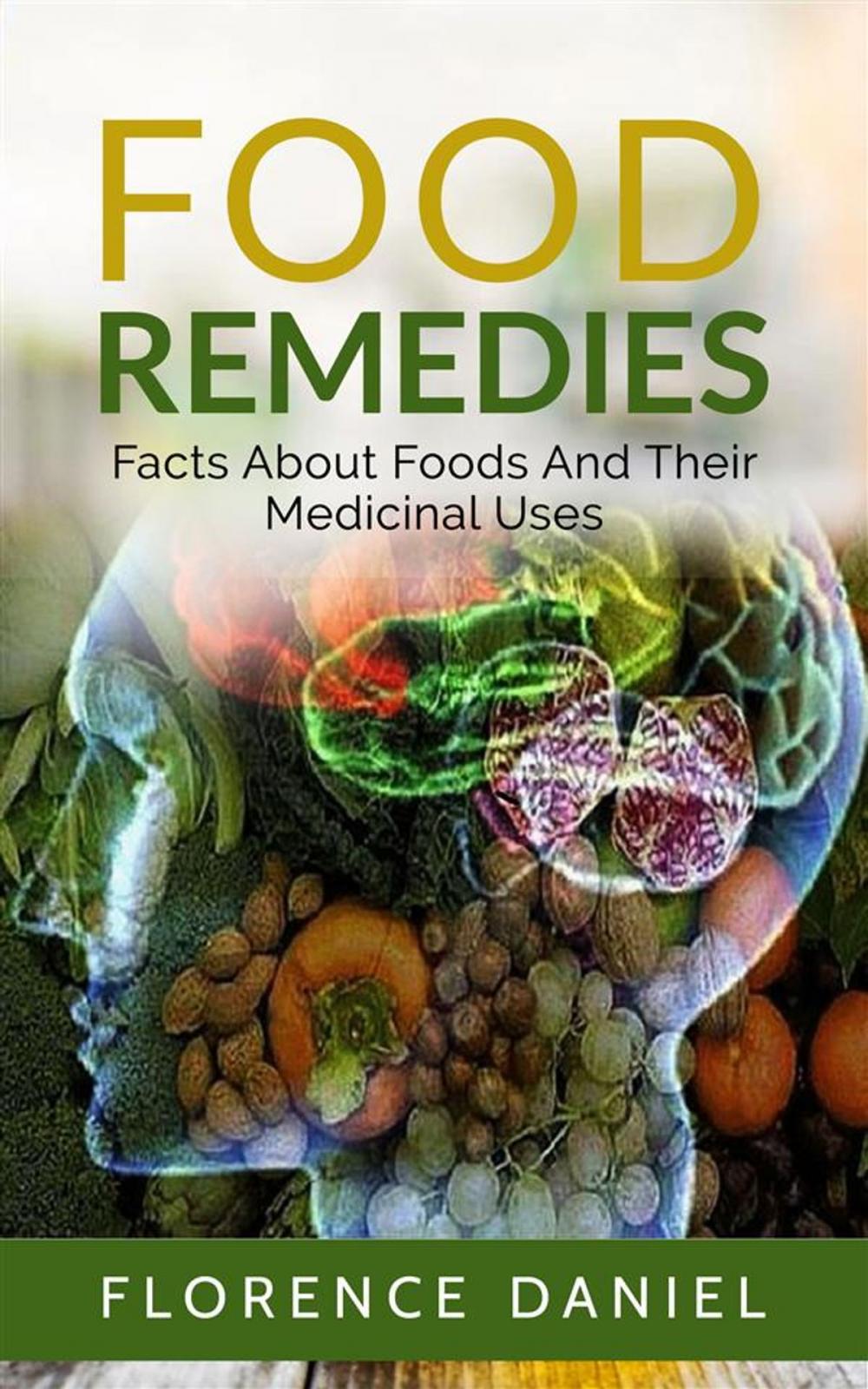 Big bigCover of Food Remedies: Facts About Foods And Their Medicinal Uses