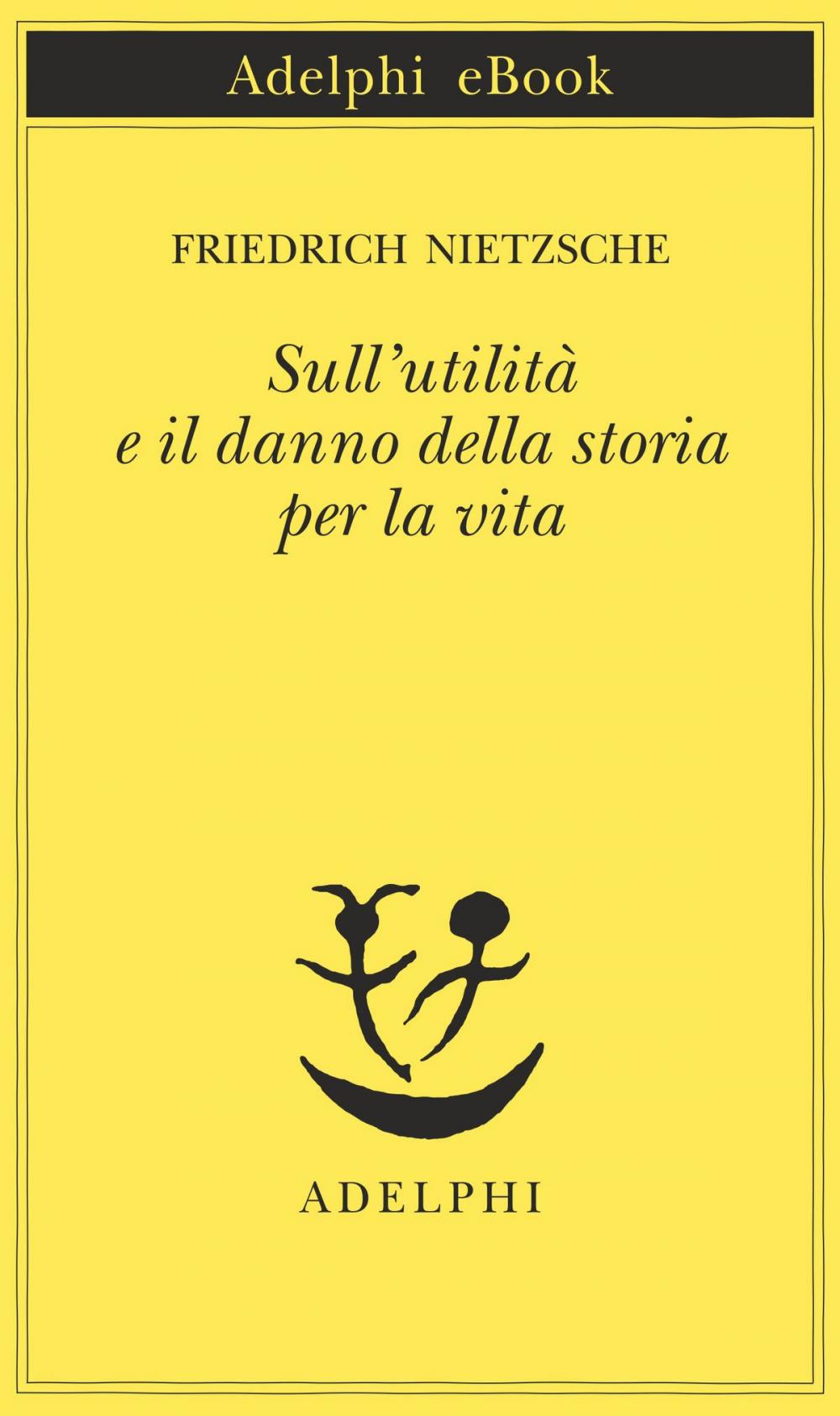 Big bigCover of Sull'utilità e il danno della storia per la vita