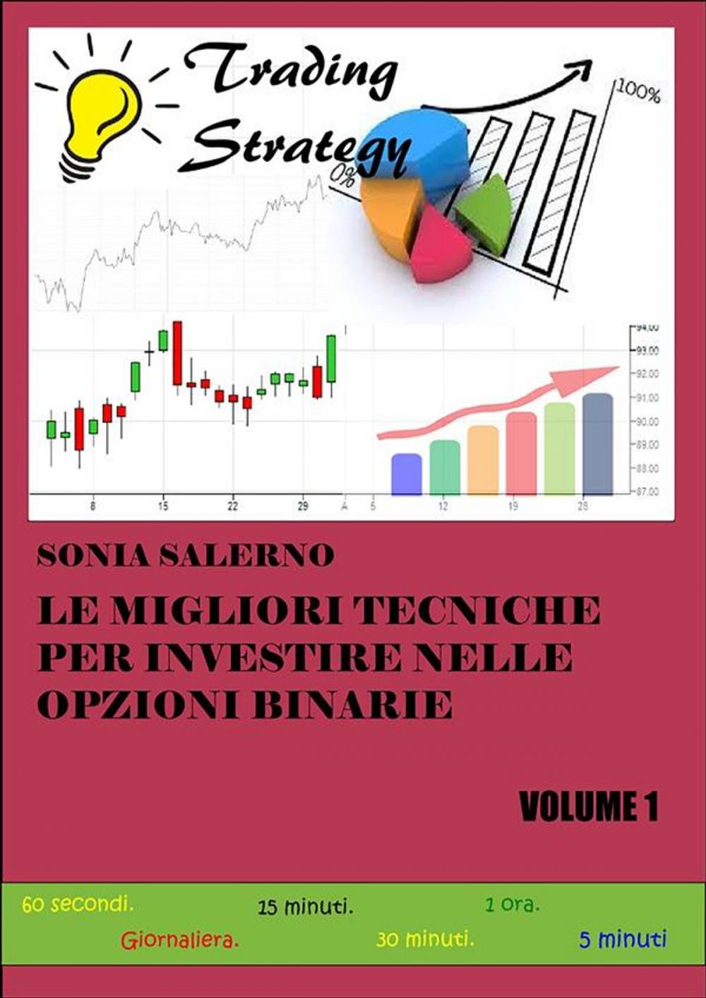 Big bigCover of Le migliori tecniche per investire nelle opzioni binarie. Volume 1