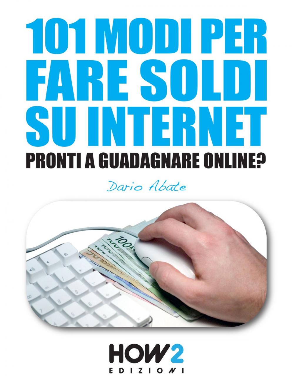 Big bigCover of 101 MODI PER FARE SOLDI SU INTERNET