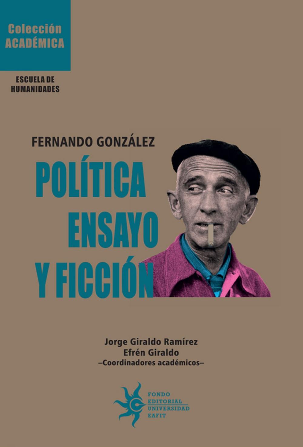 Big bigCover of Fernando González: Política, ensayo y ficción