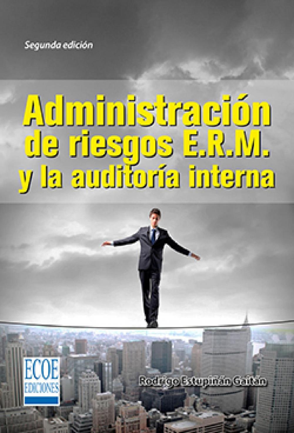 Big bigCover of Administración de riesgos E.R.M. y la auditoria interna