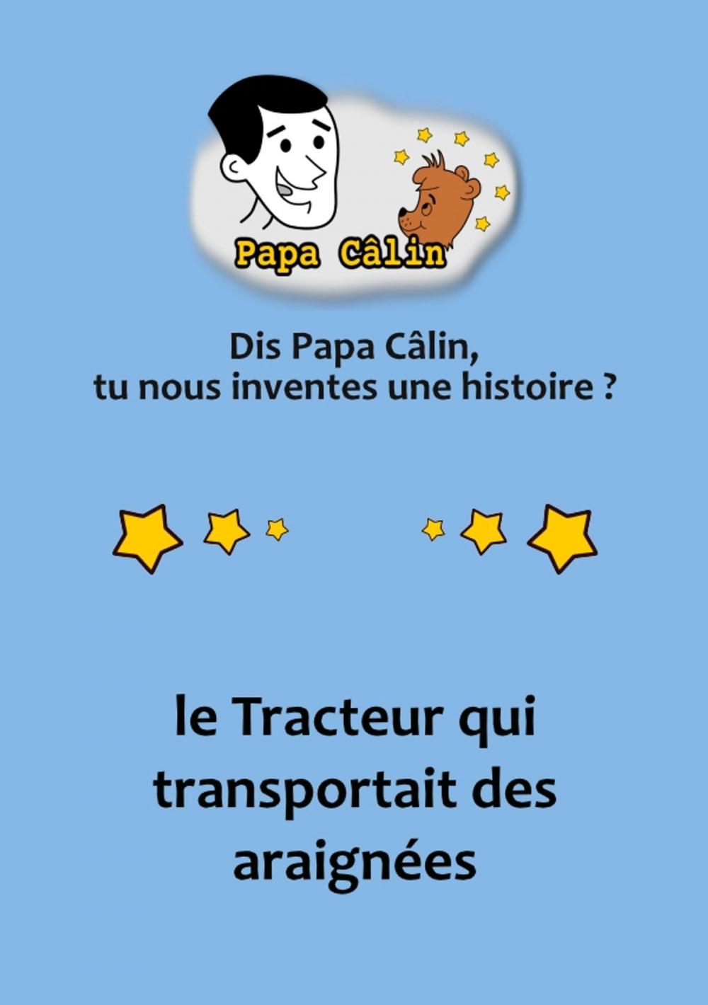 Big bigCover of Papa Câlin - 003 - Le Tracteur qui transportait des araignées