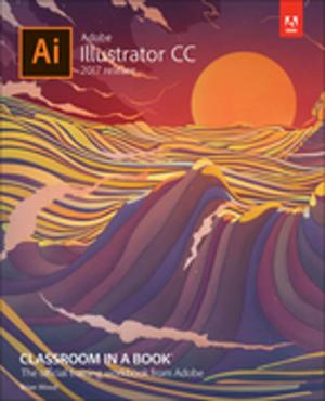 Cover of the book Adobe Illustrator CC Classroom in a Book (2017 release) by Paul E Harris
