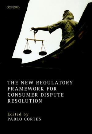 Cover of the book The New Regulatory Framework for Consumer Dispute Resolution by Dirk Schoenmaker, Willem Schramade