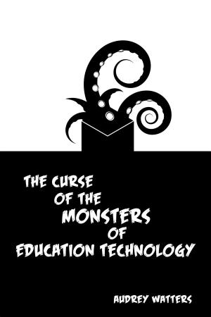 Cover of the book The Curse of the Monsters of Education Technology by E S Ramamurthy