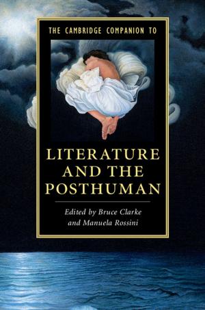 Cover of the book The Cambridge Companion to Literature and the Posthuman by Tom Bramble