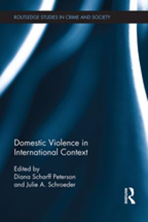 Cover of the book Domestic Violence in International Context by James R. Barth, Robert E. Litan, R.Dan Brumbaugh