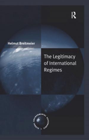 Cover of the book The Legitimacy of International Regimes by Andreas Herberg-Rothe, Key-young Son