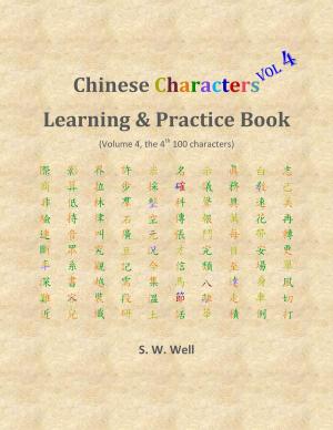 Cover of the book Chinese Characters Learning & Practice Book, Volume 4 by Jenni Chang