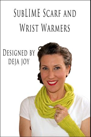 Cover of the book SubLIME Scarf and Wrist Warmers by Quim Diaz