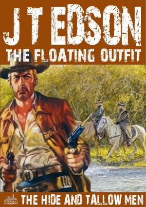 Cover of the book The Floating Outfit 7: The Hide and Tallow Men by Brett Waring