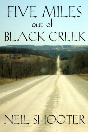 Book cover of Five Miles Out Of Black Creek
