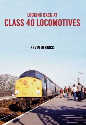 Cover of the book Looking Back at Class 40 Locomotives by Howard Beard