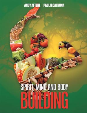 Cover of the book Spirit, Mind and Body Building by Maria Dahlen, Sage Stanley