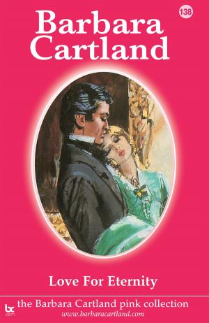 Cover of the book 138. Love for Eternity by Barbara Cartland