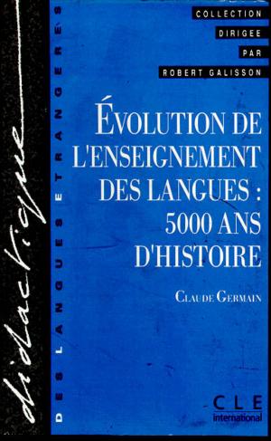 Book cover of Evolution de l'enseignement des langues : 5000 ans d'histoire- Ebook