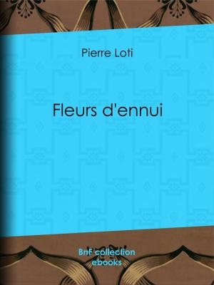 Cover of the book Fleurs d'ennui by Frédéric Masson