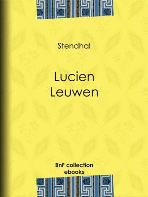 Cover of the book Lucien Leuwen by Pierre René Auguis, Sébastien-Roch Nicolas de Chamfort
