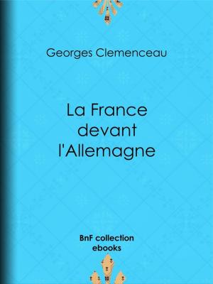 Cover of the book La France devant l'Allemagne by Emmanuel de Las Cases
