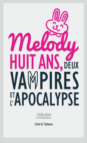 Cover of the book Melody, huit ans, deux vampires et l'apocalypse by L. Chambers-Wright